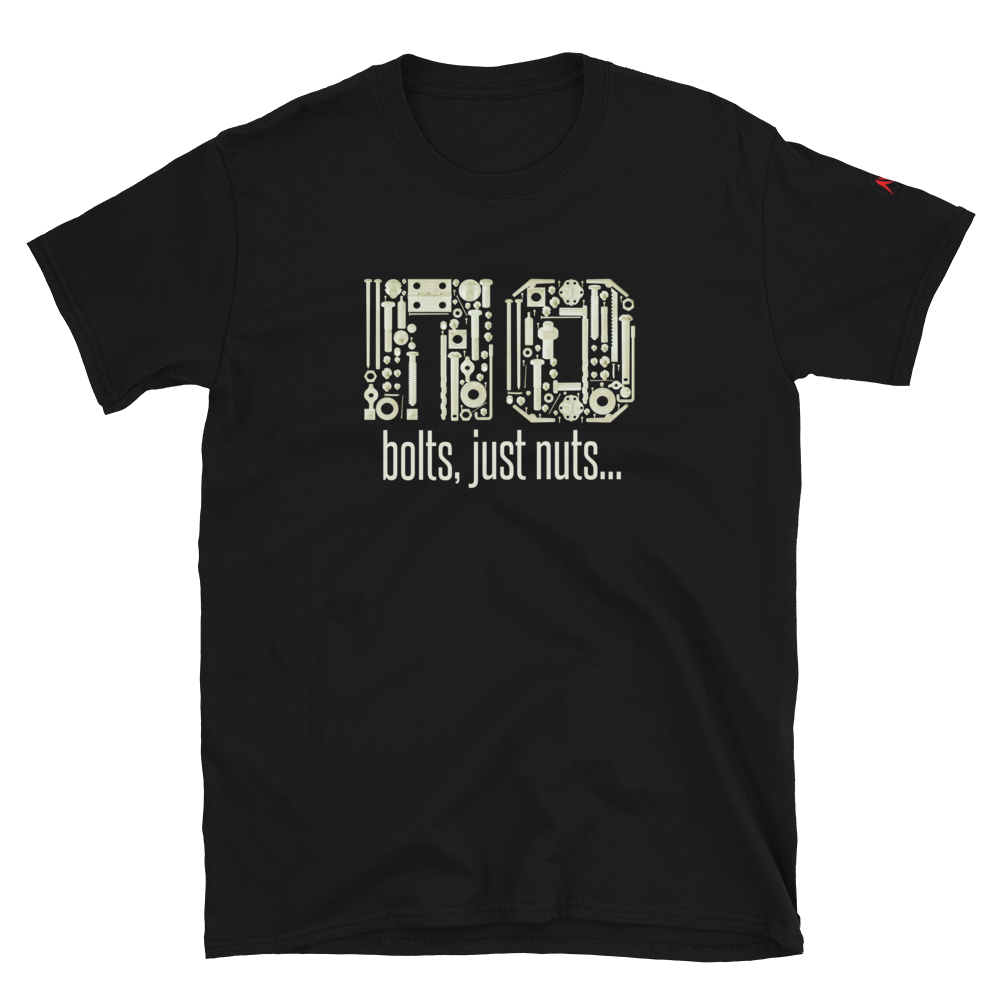 "No bolts, just nuts" Unisex T-Shirt by nasmore